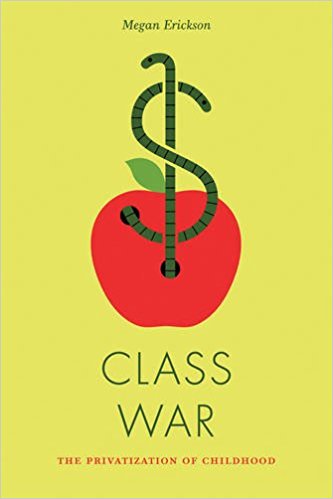 Class War: The Privatization of Childhood