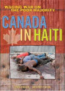 Canada in Haiti: Waging War ont he Poor Majority