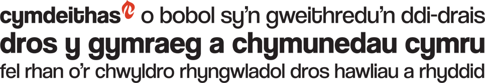 Cymdeithas o bobol sy'n gweithredu'n ddi drais dros y Gymraeg a chymunedau Cymru fel rhan o'r chwyldro rhyngwladol dros hawliau a rhyddid