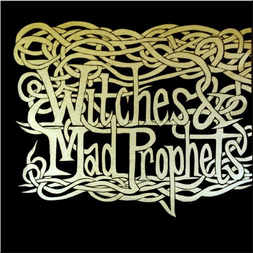 Witches & Mad Prophets