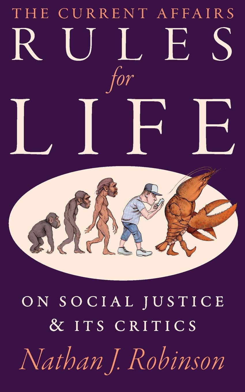 Book: "The Current Affairs Rules For Life: On Social Justice and Its Critics"