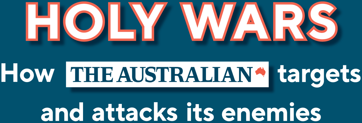 Holy Wars - How The Australian targets and attacks its enemies