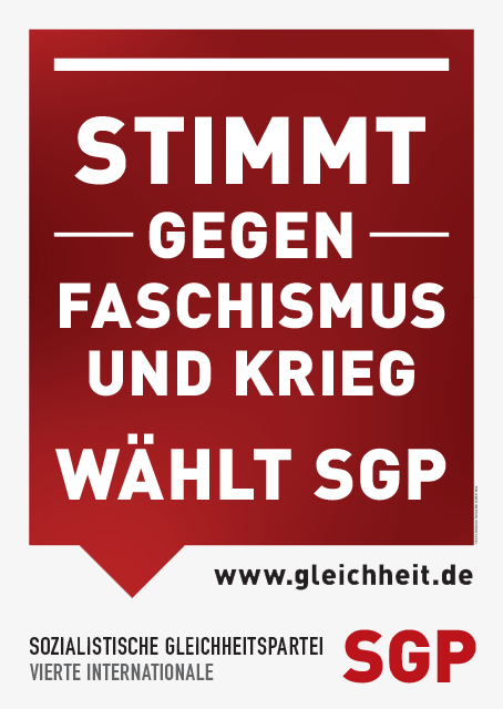 Stimmt gegen Faschismus und Krieg! Wählt SGP!