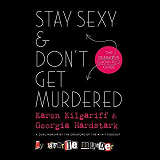 Stay Sexy & Don’t Get Murdered
    The Definitive How-To Guide
    
        By:
        












    





    





    
        
            
            
                
            
        
        Karen Kilgariff,
    
        
            
            
                
            
        
        Georgia Hardstark
    
    


    
    
        Narrated by:
        












    





    





    
        
            
            
                
            
        
        Karen Kilgariff,
    
        
            
            
                
            
        
        Georgia Hardstark,
    
        
            
            
                
            
        
        Paul Giamatti
    
    


    
    Length: 6 hrs and 31 mins
    1,954 ratings
    Overall 4.9