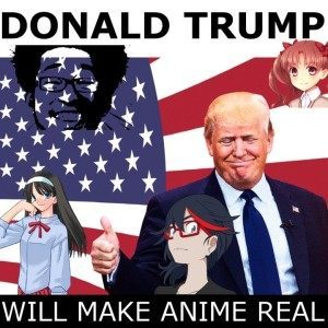 Donald+trump+for+president+2016+do+it+for+your+waifu_aeae25_5629665