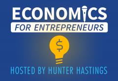 Economics for Entrepreneurs Podcast