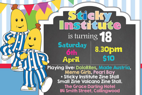 Astounding as it may seem, Sticky Institute is turning 18 years old!!!!!!!!!! Happy birthday. Pease come to the party. There will be zines. And we are trying to figure out how to play “So Fresh The Hits of Summer 2001” between bands (Teenage Dirtbag,...
