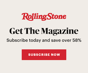 Subscribe to RollingStone Magazine.