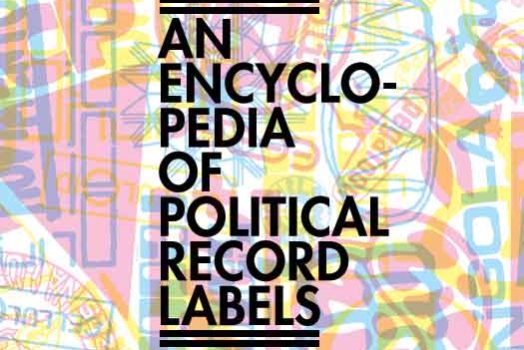 Pre-Sale for An Encyclopedia of Political Record Labels