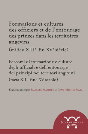 Formations et cultures des officiers et de l’entourage des princes dans les territoires angevins (milieu XIIIe-fin XVe siècle)