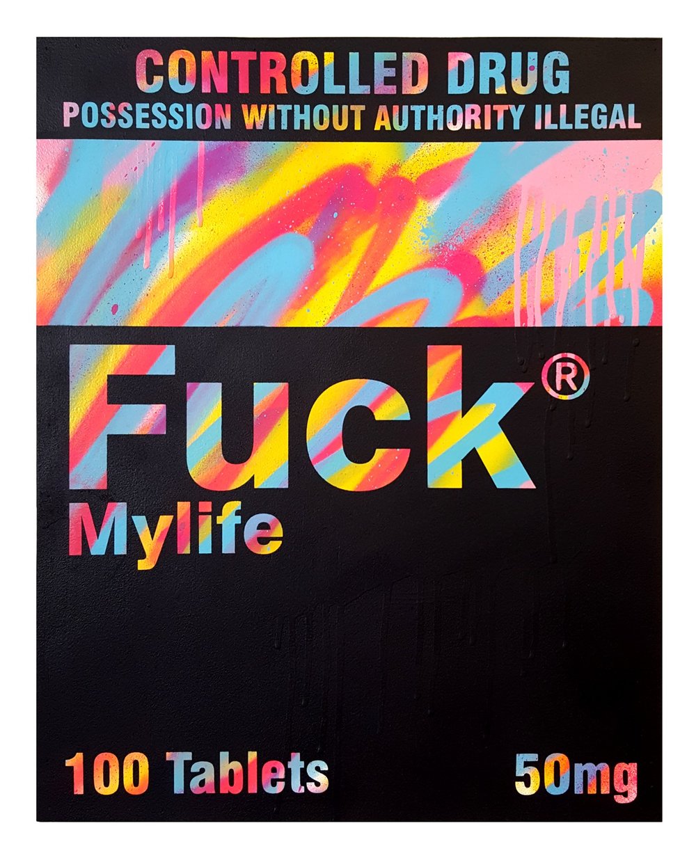 Fuck My Life - Spray paint on board - 50cm x 30cm. &nbsp;2017