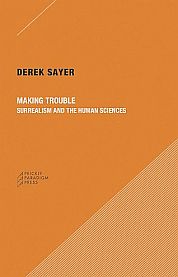 Making Trouble: Surrealism and the Human Sciences