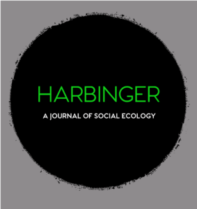 Relaunching Harbinger: A Journal of Social Ecology