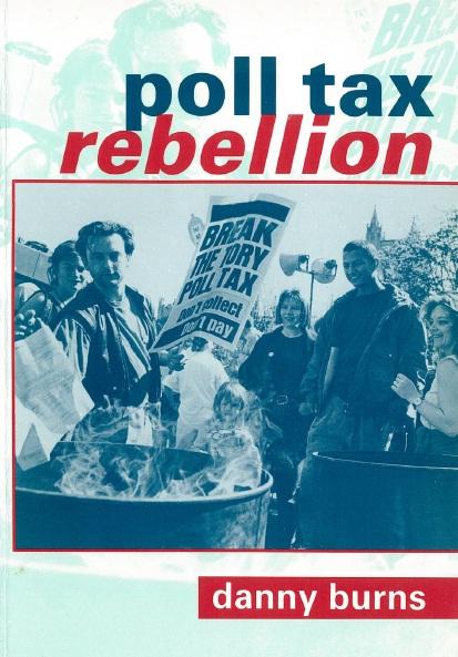 Poll Tax Rebellion - Danny Burns