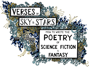 Verses of Sky & Stars: How to Write the Poetry and Science Fiction and Fantasy