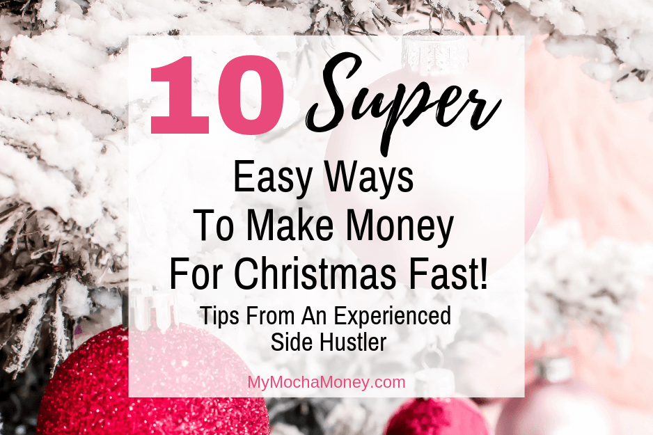 10 Super Easy Ways to Make Money For Christmas Fast: Tips From an Experienced Side Hustler