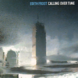 Edith Frost: Calling Over Time (DC89)