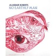 Alasdair Roberts: No Earthly Man Poster (DC283P)