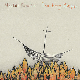 Alasdair Roberts: The Fiery Margin (DC742)