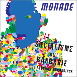 Monade: Socialisme ou Barbarie: The Bedroom Recordings (DC237)