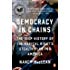 Democracy in Chains: The Deep History of the Radical Right's Stealth Plan for America