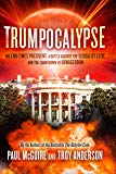 Trumpocalypse: The End-Times President, a Battle Against the Globalist Elite, and the Countdown to Armageddon (Babylon Code)