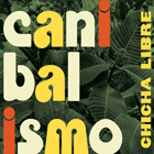 Chicha Libre - Canibalismo