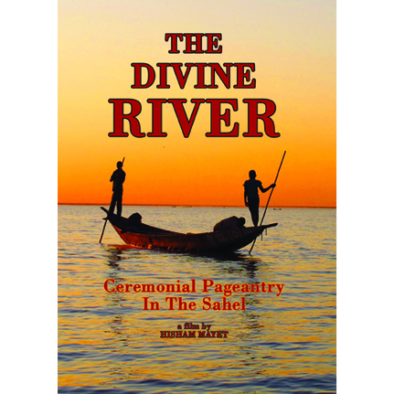 DVD - The Divine River: Ceremonial Pageantry In The Sahel