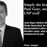 Simply the best – Timothy Paul Gear, analysis of a Qld LNP troll: #qldpol #MediaWatch @Qldaah