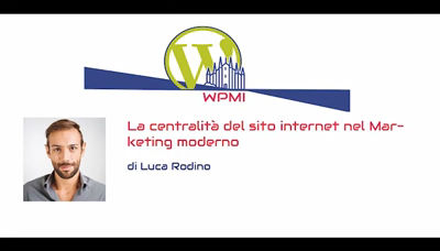 Luca Rodino: La centralità del sito internet nel Marketing moderno