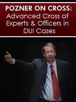 POZNER ON CROSS: Advanced Cross of Experts and Officers in DUI Cases Cover