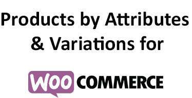 Products By Attributes & Variations for WooCommerce