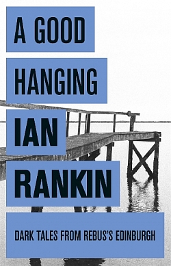 A Good Hanging by Ian Rankin