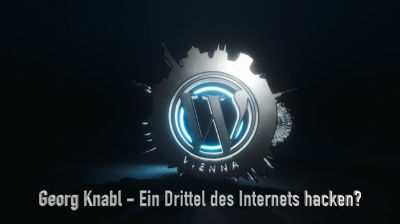 Georg Knabl: Ein Drittel des Internets hacken? WordPress-Sicherheit aus der Sicht eines Hackers