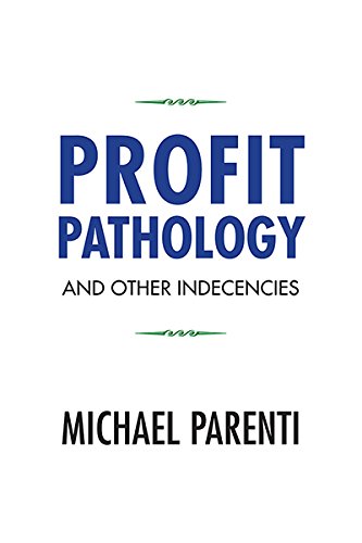 Profit Pathology and Other Indecencies