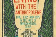 Living with the Anthropocene, edited by Cameron Muir, Kirsten Wehner & Jenny Newell.