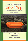 How to Think About Weird Things, by Theordore Schick Jr. and Lewis Vaughn