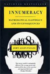 Innumeracy: Mathematical Illiteracy and Its Consequences, by John Paulos