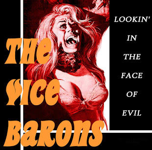 The VICE BARONS : Lookin' In The Face of Evil