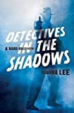 Image of Detectives in the Shadows: A Hard-Boiled History