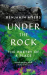 Benjamin Myers: Under the Rock: The Poetry of a Place