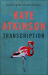 Kate Atkinson: Transcription