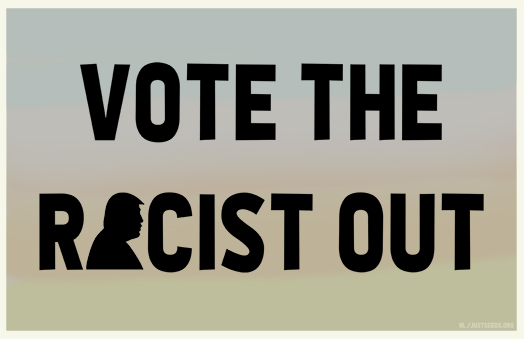 Vote the Racist Out