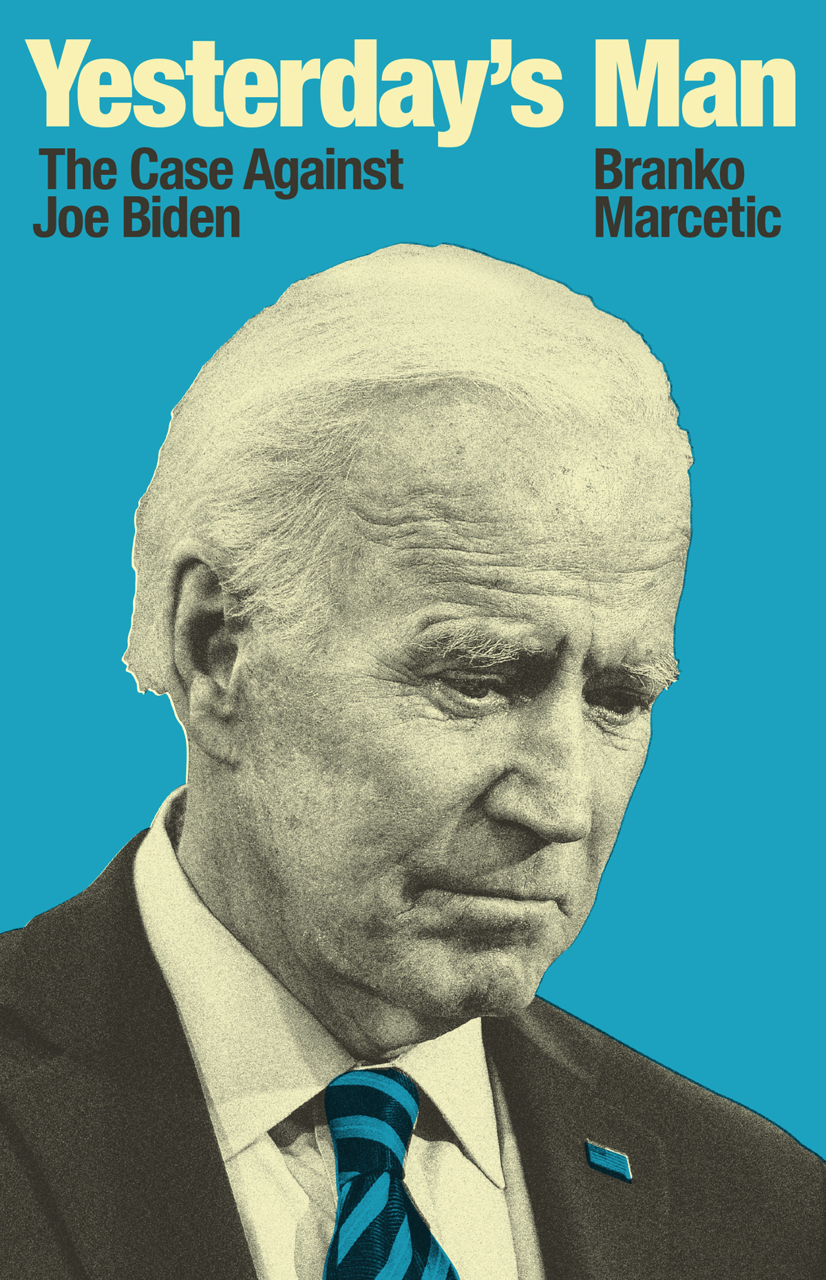 Yesterday's Man: The Case Against Joe Biden