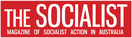 The Socialist - Magazine of Socialist Action in Australia