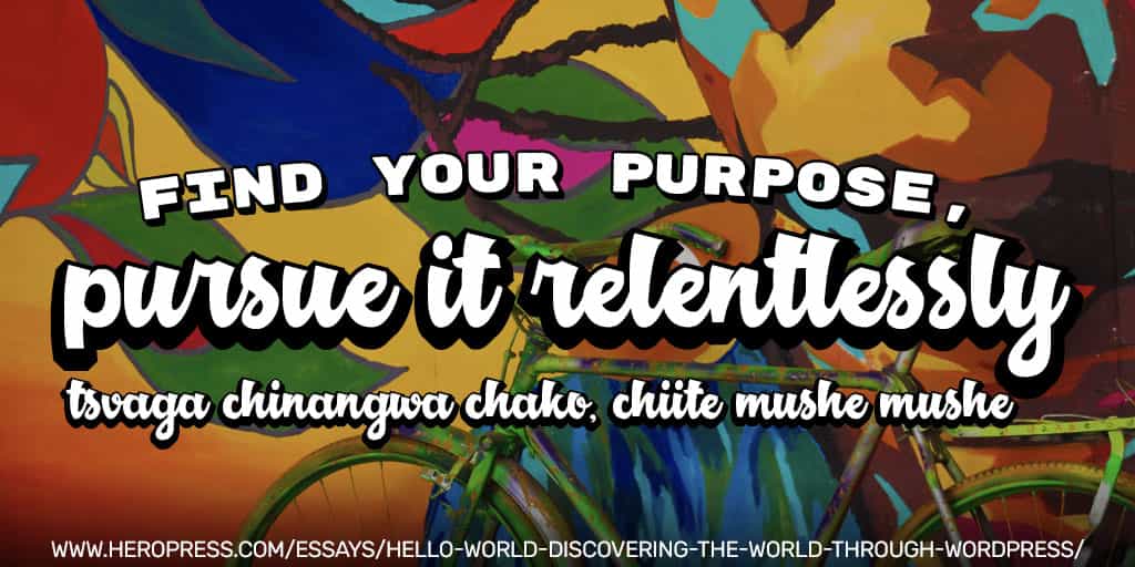 Pull Quote: Find your purpose, pursue it relentlessly