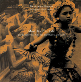 Music for the Gods: The Fahnestock South Sea Expedition: Indonesia