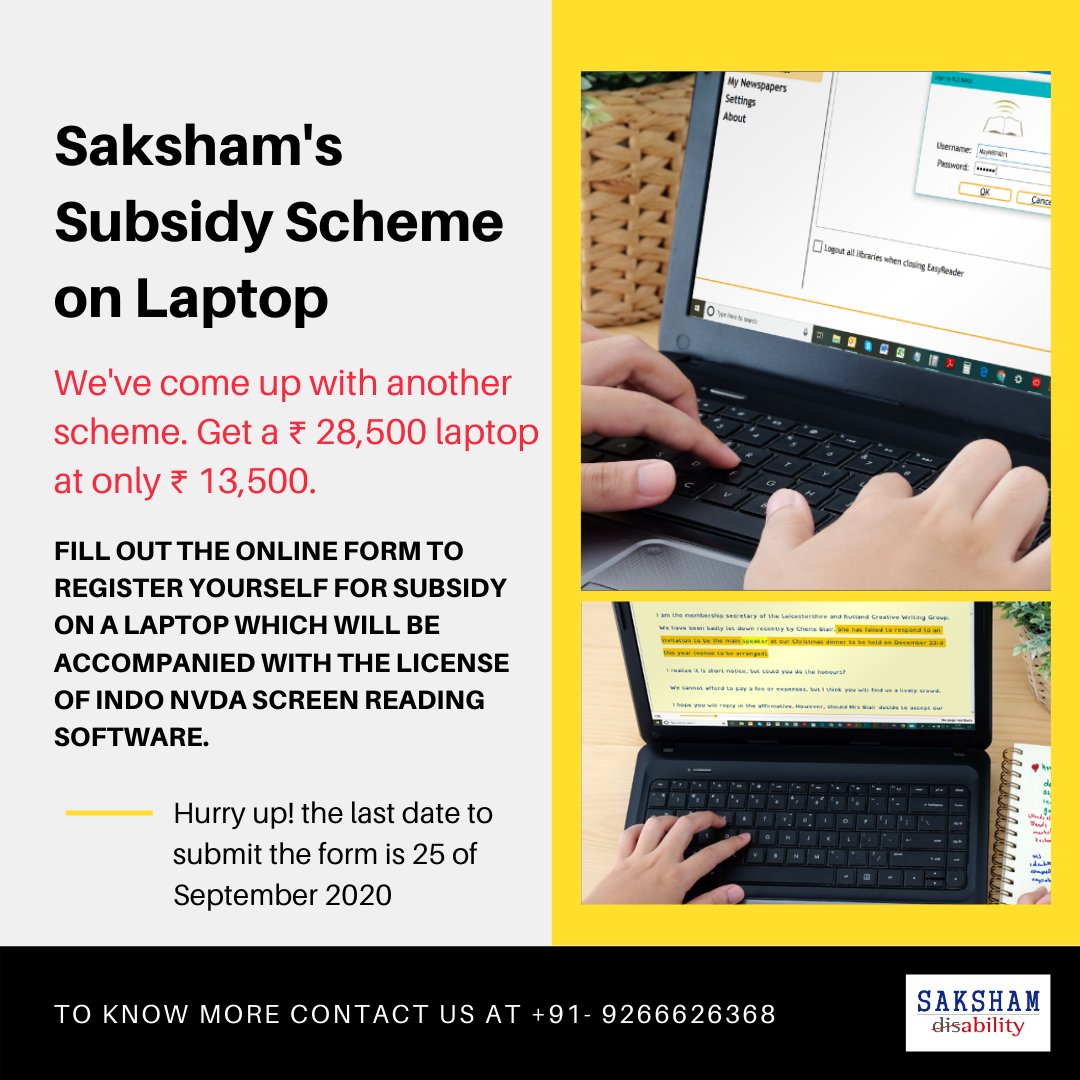 Images of people using a laptop. Text reads Saksham's Subsidy Scheme on Laptop. We've come up with another scheme. Get a ₹ 28,500 laptop at only ₹ 13,500. Fill out the online form to register yourself for subsidy on a laptop which will be accompanied with the license of Indo NVDA screen reading software. Hurry up! the last date to submit the form is 25 of September 2020