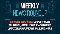 Weekly News Roundup: Apple iPhone 12 launch, OnePlus 8T, Xiaomi Mi 10T, Amazon and Flipkart sale and more