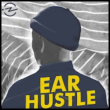 Ear Hustle podcast